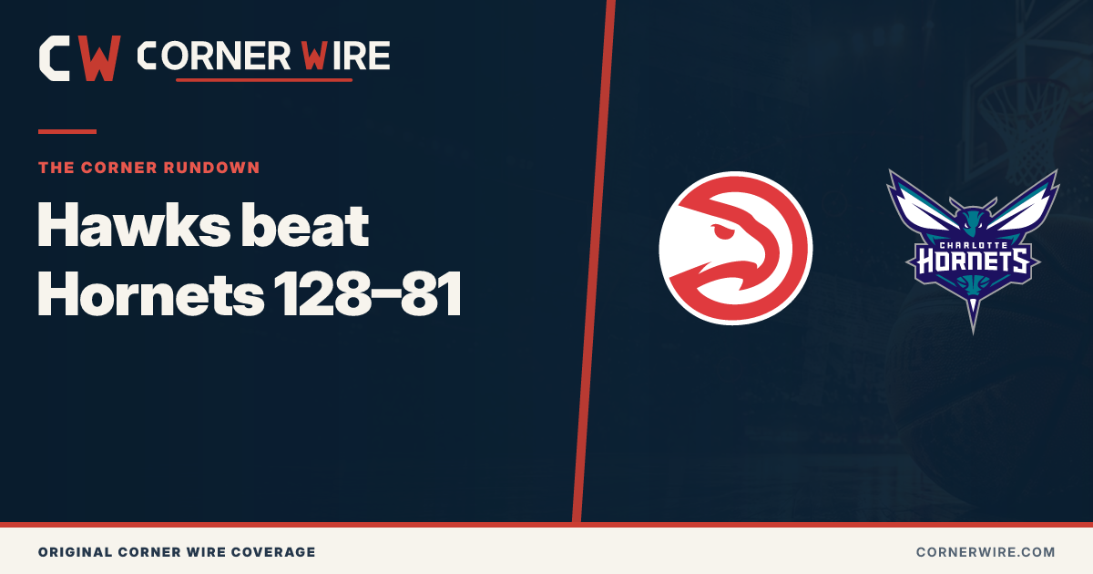 Atlanta Hawks and Charlotte Hornets team-logo final-score graphic: Hawks beat Hornets 128–81