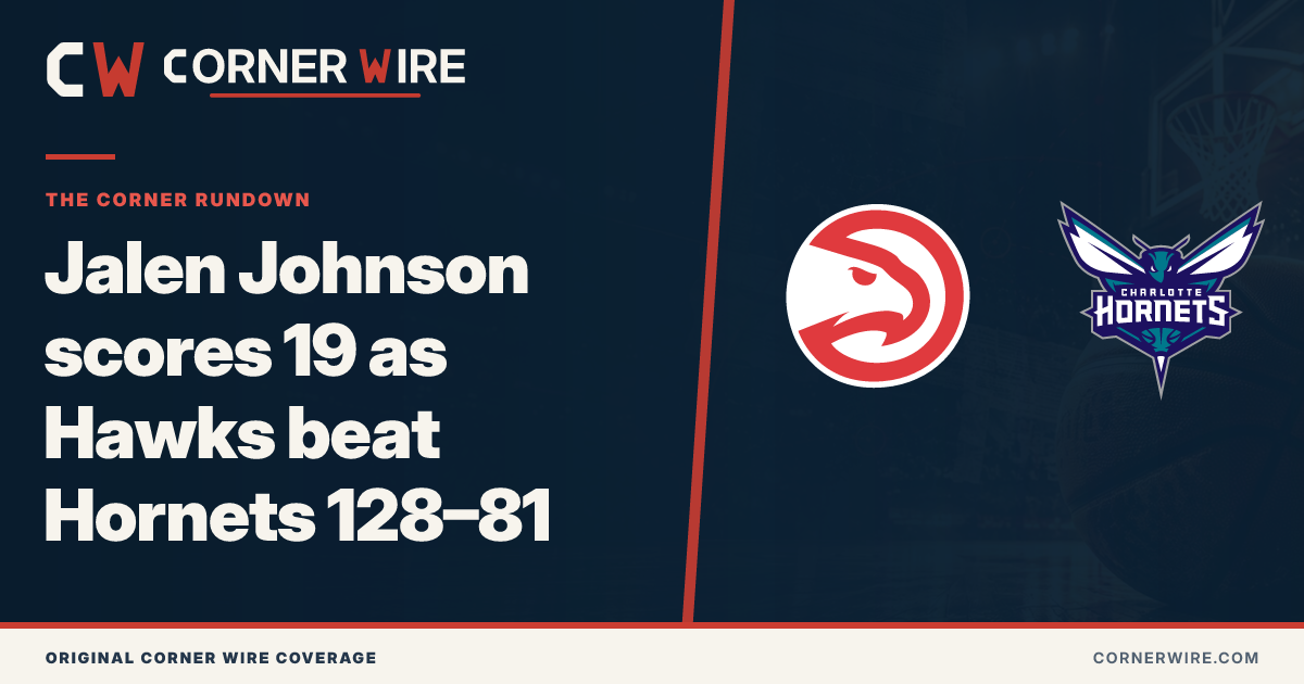 Atlanta Hawks and Charlotte Hornets team-logo final-score graphic: Jalen Johnson scores 19 as Hawks beat Hornets 128–81