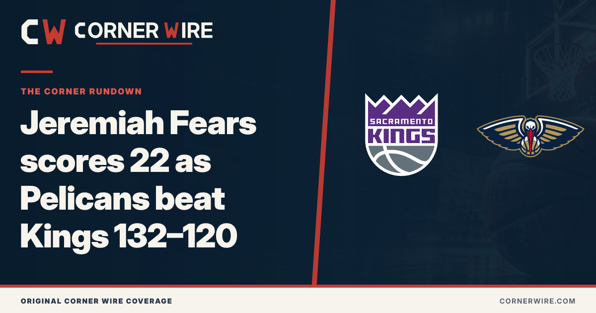 Sacramento Kings and New Orleans Pelicans team-logo final-score graphic: Jeremiah Fears scores 22 as Pelicans beat Kings 132–120