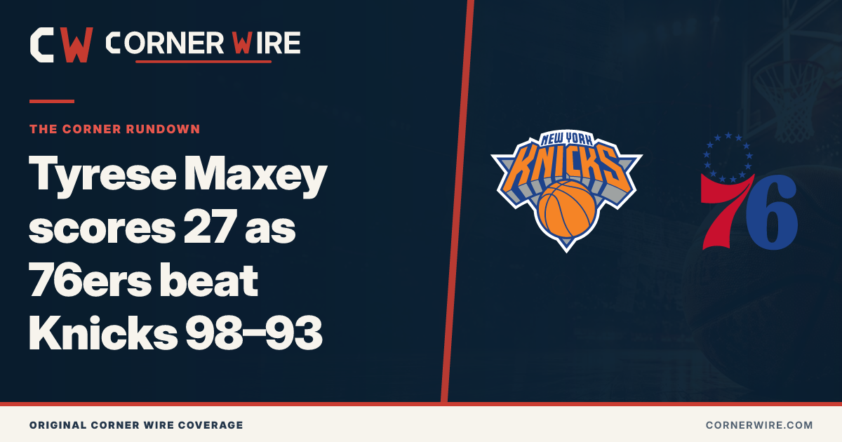 New York Knicks and Philadelphia 76ers team-logo final-score graphic: Tyrese Maxey scores 27 as 76ers beat Knicks 98–93